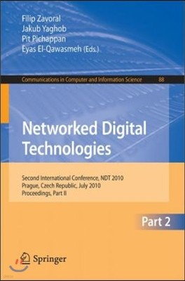 Networked Digital Technologies, Part II: Second International Conference, Ndt 2010, Prague, Czech Republic, July 7-9, 2010 Proceedings