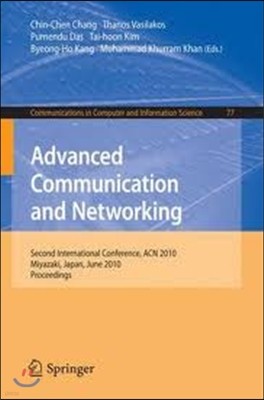 Advanced Communication and Networking: 2nd International Conference, Acn 2010, Miyazaki, Japan, June 23-25, 2010. Proceedings