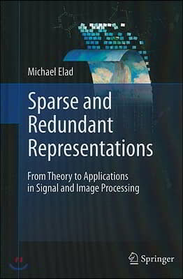 Sparse and Redundant Representations: From Theory to Applications in Signal and Image Processing