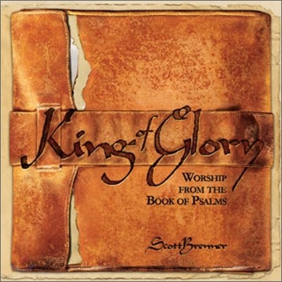 Scott Brenner - King Of Glory