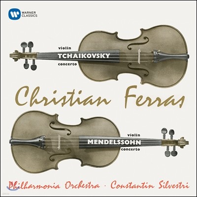 Christian Ferras Ű / ൨: ̿ø ְ - ũƼ  (Tchaikovsky / Mendelssohn: Violin Concertos)