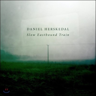 Daniel Herskedal (ٴϿ 츣ɴ) - Slow Eastbound Train