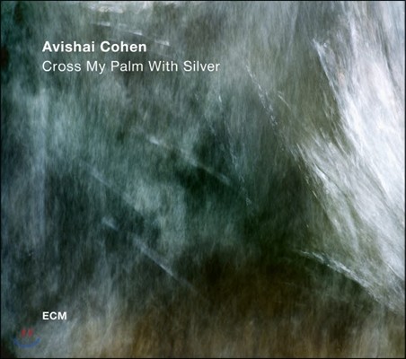 Avishai Cohen (아비샤이 코헨) - Cross My Palm With Silver [LP]