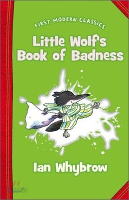First Modern Classics : Little Wolf's Book of Badness