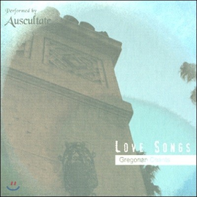 Auscultate - Gregorian Chant : Love Songs