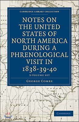 Notes on the United States of North America During a Phrenological Visit in 1838-39-40 - 3-Volume Set