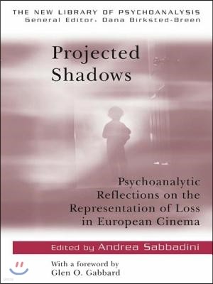 Projected Shadows: Psychoanalytic Reflections on the Representation of Loss in European Cinema