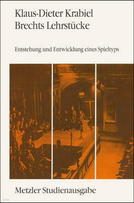 Brechts Lehrstucke: Entstehung Und Entwicklung Eines Spieltyps. Metzler Studienausgabe