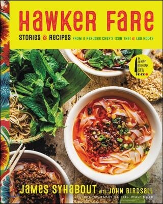 Hawker Fare: Stories & Recipes from a Refugee Chef's Isan Thai & Lao Roots