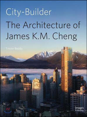 City Builder: The Architecture of James K.M. Cheng