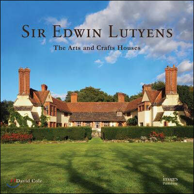 Sir Edwin Lutyens: The Arts & Crafts Houses