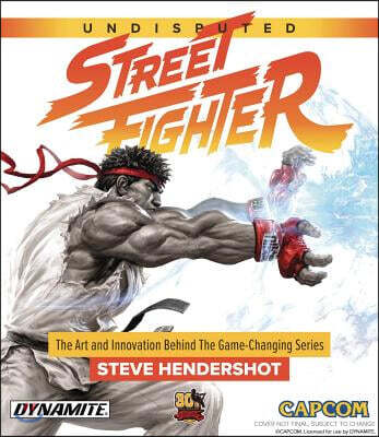 Undisputed Street Fighter a 30th Anniversary Retrospective