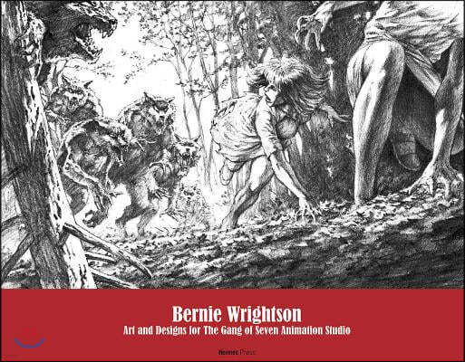 Bernie Wrightson: Art and Designs for the Gang of Seven Animation Studio