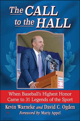 The Call to the Hall: When Baseball's Highest Honor Came to 31 Legends of the Sport