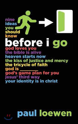 Before I Go: Nine Ideas You Should Know