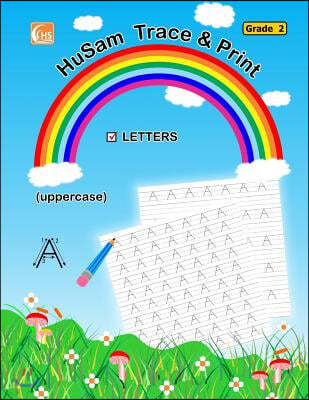 HuSam Trace and Print: LETTERS - ( uppercase ) ( Grade 2 ) ( handwriting tracing printing alphabet practice workbook )