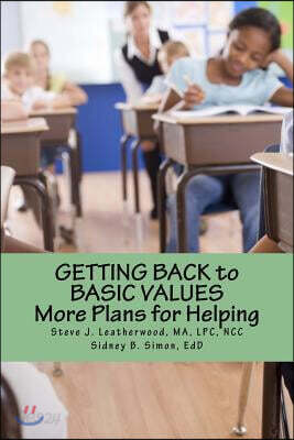 Getting Back to Basic Values: More Plans for Helping
