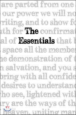 The Essentials: A Collection of Historical Speeches, Letters, Sermons, and Songs from a Collection of History's Pastors, Emperors, Councils, and Belie
