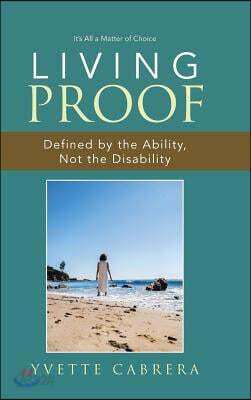 Living Proof: Defined by the Ability, Not the Disability
