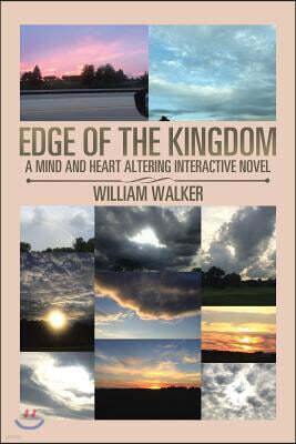Xlibris Edge of the Kingdom: A Mind- and Heart-Altering Interactive Novel