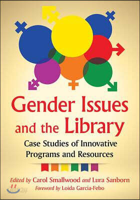 Gender Issues and the Library: Case Studies of Innovative Programs and Resources