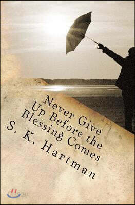Never Give Up Before the Blessing Comes: After the Rain
