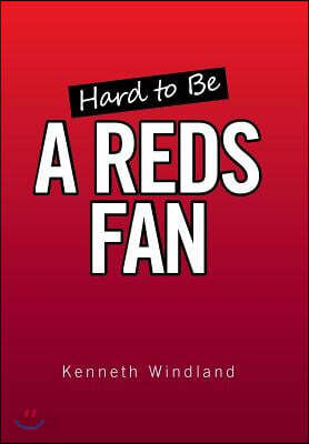 Hard to Be a Reds Fan