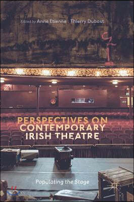 Perspectives on Contemporary Irish Theatre: Populating the Stage