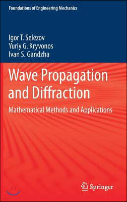 Wave Propagation and Diffraction: Mathematical Methods and Applications