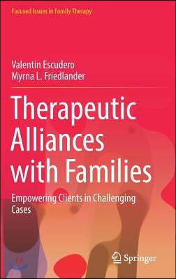 Therapeutic Alliances with Families: Empowering Clients in Challenging Cases