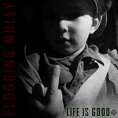 Flogging Molly — Life Is Good 앨범 커버