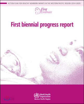 First Biennial Progress Report: Action Plan for Healthy Newborn Infants in the Western Pacific Region (2014-2020)