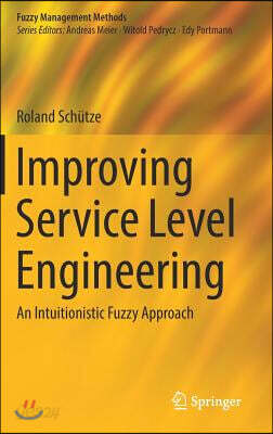 Improving Service Level Engineering: An Intuitionistic Fuzzy Approach