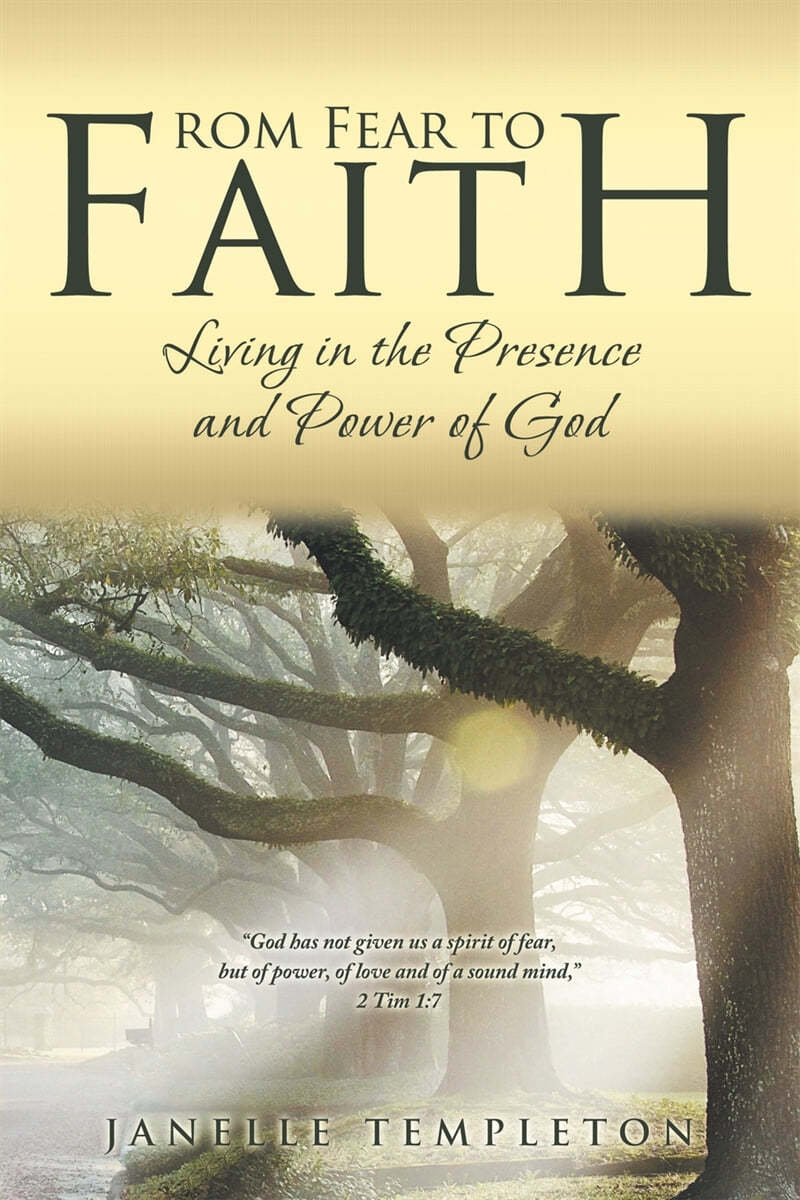 From Fear to Faith: Living in the Presence and Power of God