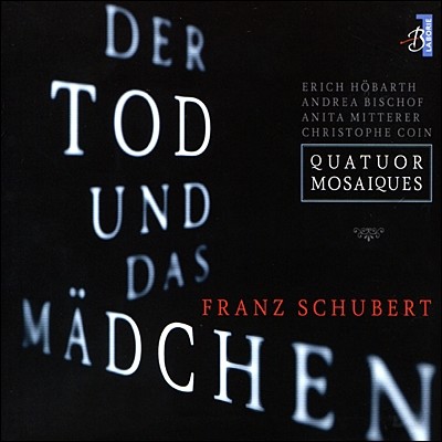 Quatuor Mosaiques 슈베르트: 현악 사중주 9번, 14번 `죽음과 소녀` (Schubert: String Quartets D.173, D.810 'Der Tod und das Madchen') - 모자이크 사중주단
