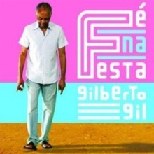 Gilberto Gil - Fe Na Festa