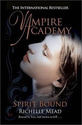 The Vampire Academy: Spirit Bound (book 5)