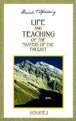 Life and Teaching of the Masters of the Far East, Volume 2: Book 2 of 6: Life and Teaching of the Masters of the Far East