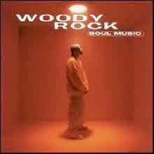 Woody Rock - Soul Music ()