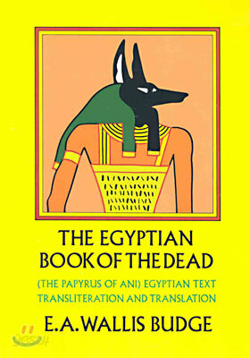 The Egyptian Book of the Dead: (The Papyrus of Ani) Egyptian Text Transliteration and Translation