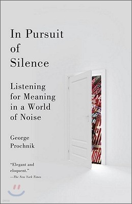In Pursuit of Silence: Listening for Meaning in a World of Noise
