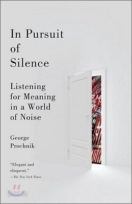 In Pursuit of Silence: Listening for Meaning in a World of Noise