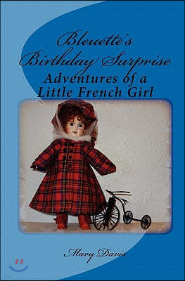 Bleuette's Birthday Surprise: Adventures of a Little French Girl