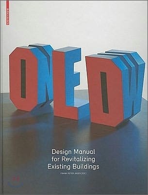 Old & New: Design Manual for Revitalizing Existing Buildings