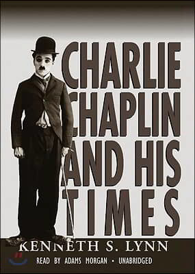 Charlie Chaplin and His Times