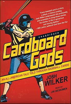 Cardboard Gods: An All-American Tale Told Through Baseball Cards