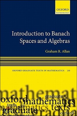 Introduction to Banach Spaces and Algebras