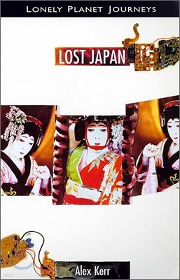 Lonely Planet Travel Literature : Lost in Japan