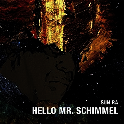 Sun Ra — Hello Mr.Schimmel (7" Single) 앨범 커버