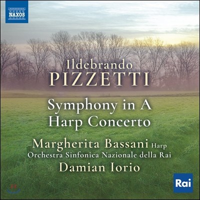 Damian Iorio / Margherita Bassani Ƽ: A ,  ְ (Ildebrando Pizzetti: Symphony in A, Harp Concerto) ԸŸ ٻ, 丮 RAI  ɽƮ, ٹ̾ ̿